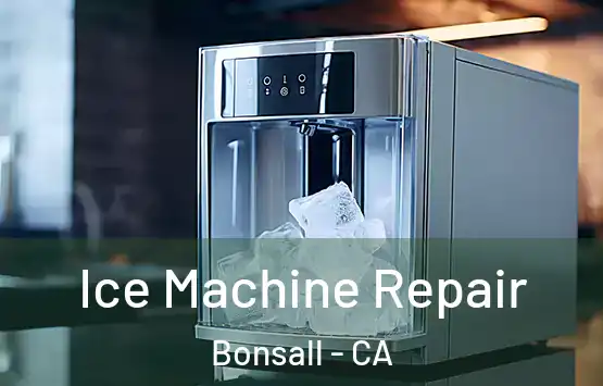  Ice Machine Repair Bonsall - CA
