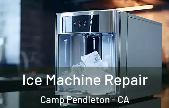  Ice Machine Repair Camp Pendleton - CA