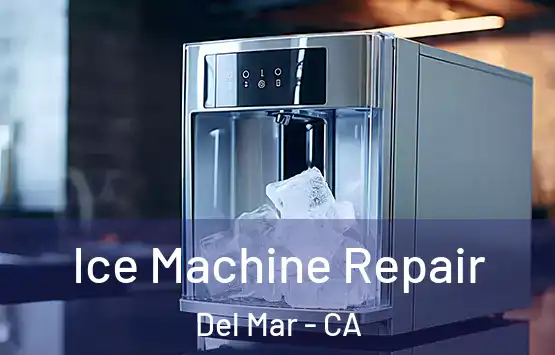  Ice Machine Repair Del Mar - CA