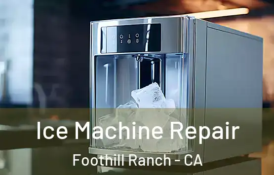  Ice Machine Repair Foothill Ranch - CA