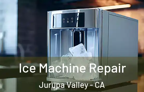  Ice Machine Repair Jurupa Valley - CA
