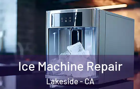  Ice Machine Repair Lakeside - CA