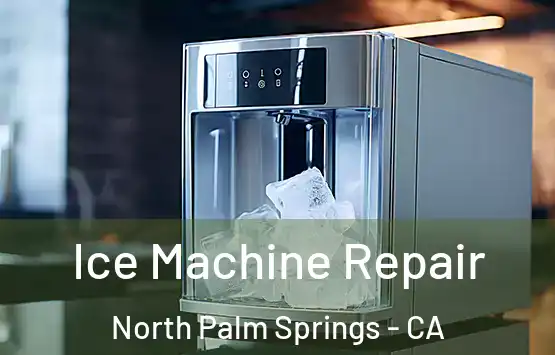  Ice Machine Repair North Palm Springs - CA