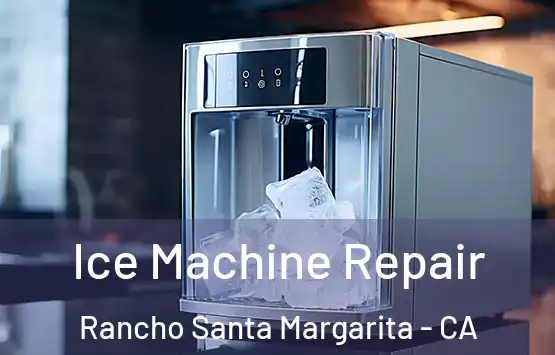  Ice Machine Repair Rancho Santa Margarita - CA