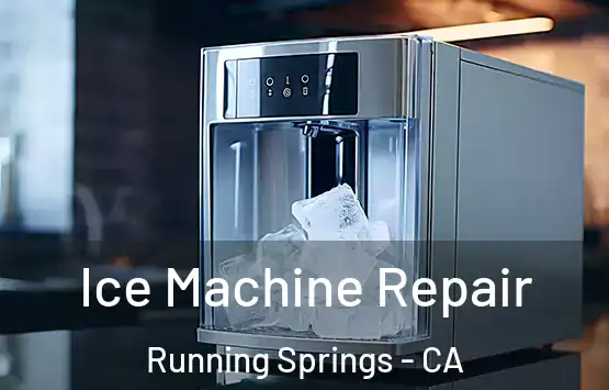  Ice Machine Repair Running Springs - CA