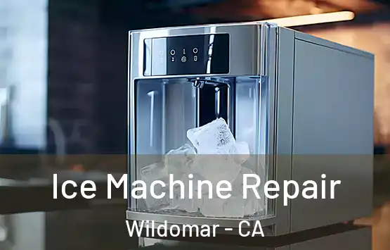  Ice Machine Repair Wildomar - CA