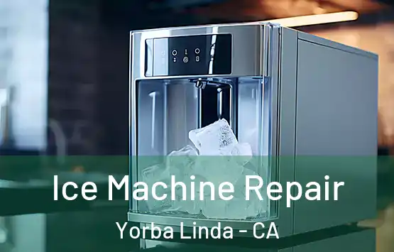  Ice Machine Repair Yorba Linda - CA