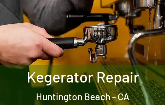  Kegerator Repair Huntington Beach - CA