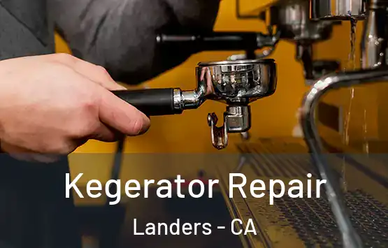  Kegerator Repair Landers - CA