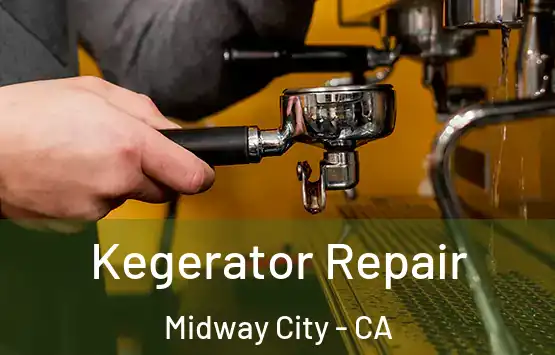  Kegerator Repair Midway City - CA