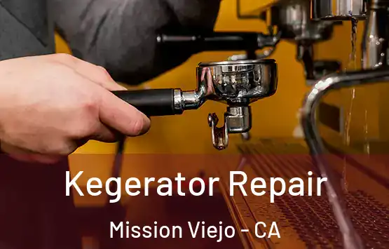  Kegerator Repair Mission Viejo - CA