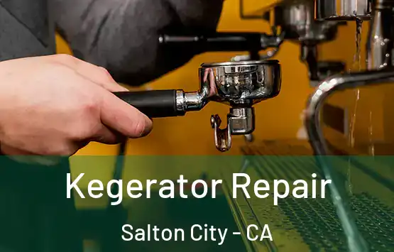  Kegerator Repair Salton City - CA