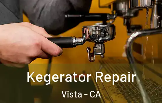  Kegerator Repair Vista - CA