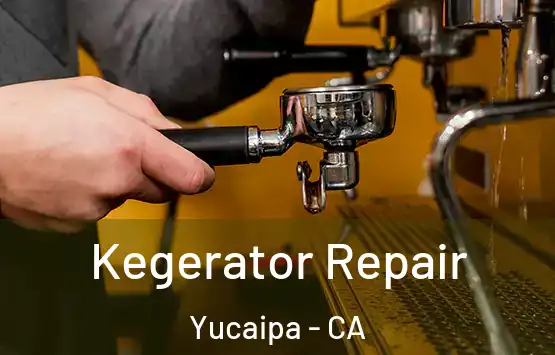  Kegerator Repair Yucaipa - CA