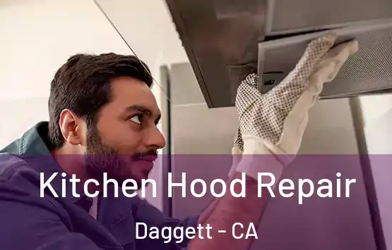  Kitchen Hood Repair Daggett - CA