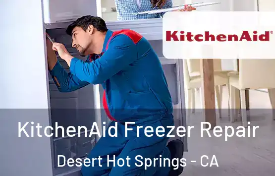  KitchenAid Freezer Repair Desert Hot Springs - CA