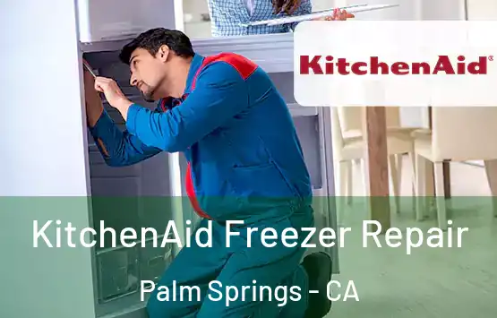  KitchenAid Freezer Repair Palm Springs - CA