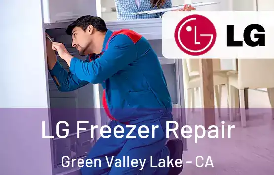  LG Freezer Repair Green Valley Lake - CA