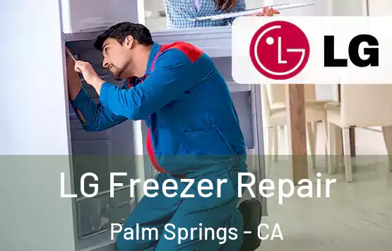  LG Freezer Repair Palm Springs - CA
