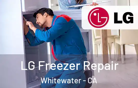  LG Freezer Repair Whitewater - CA