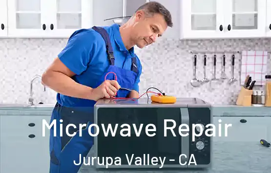  Microwave Repair Jurupa Valley - CA