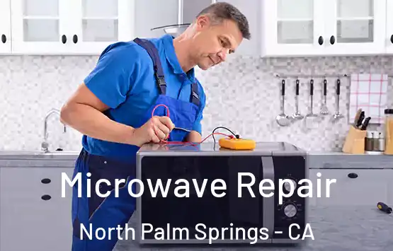  Microwave Repair North Palm Springs - CA