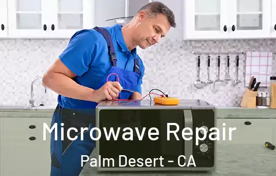  Microwave Repair Palm Desert - CA