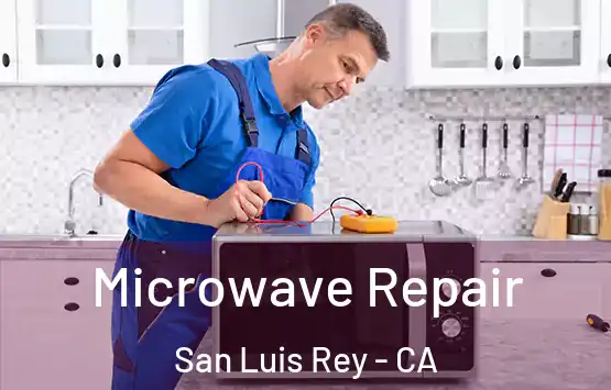  Microwave Repair San Luis Rey - CA