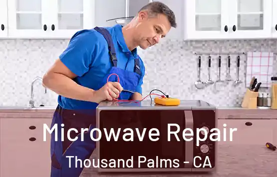  Microwave Repair Thousand Palms - CA