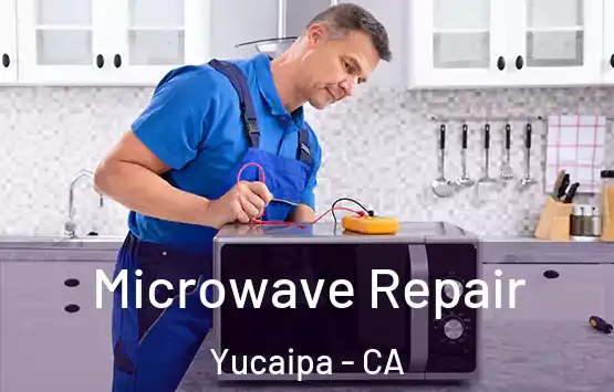  Microwave Repair Yucaipa - CA