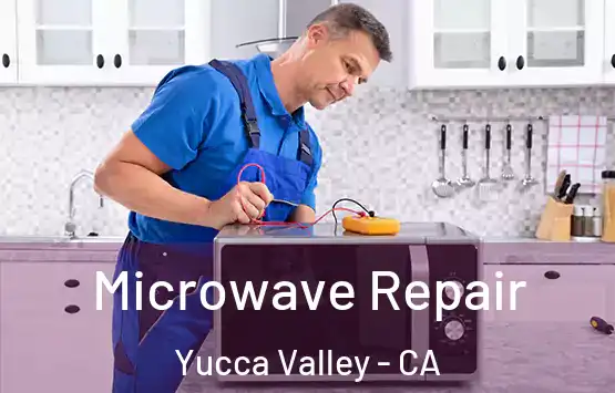  Microwave Repair Yucca Valley - CA