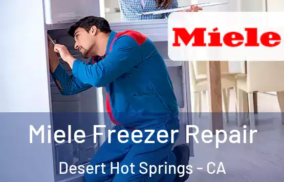  Miele Freezer Repair Desert Hot Springs - CA