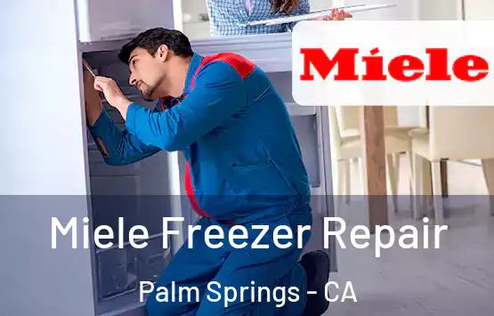  Miele Freezer Repair Palm Springs - CA