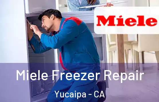  Miele Freezer Repair Yucaipa - CA