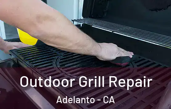  Outdoor Grill Repair Adelanto - CA