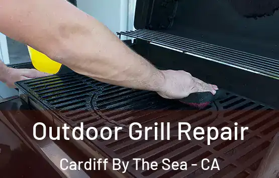  Outdoor Grill Repair Cardiff By The Sea - CA