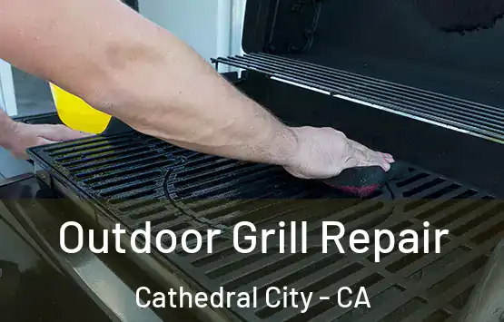  Outdoor Grill Repair Cathedral City - CA