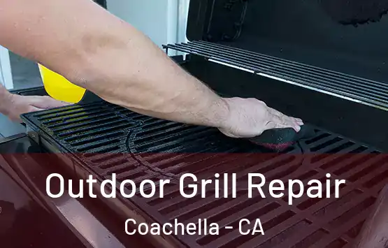  Outdoor Grill Repair Coachella - CA
