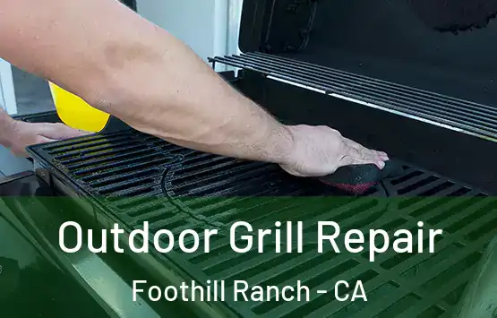  Outdoor Grill Repair Foothill Ranch - CA