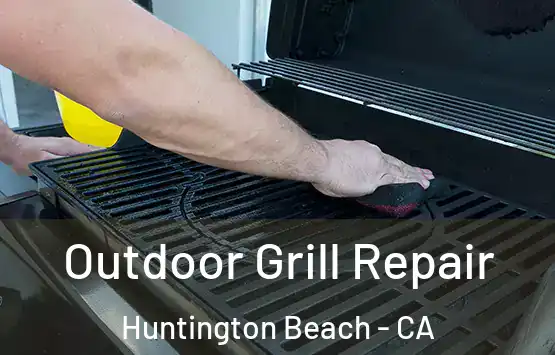  Outdoor Grill Repair Huntington Beach - CA