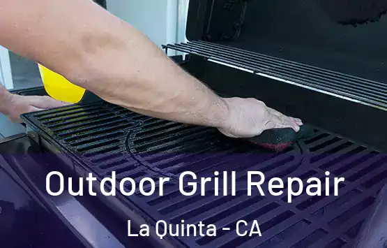  Outdoor Grill Repair La Quinta - CA