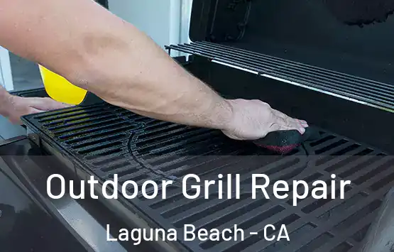  Outdoor Grill Repair Laguna Beach - CA