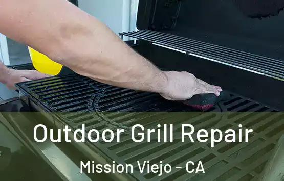  Outdoor Grill Repair Mission Viejo - CA