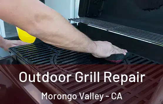  Outdoor Grill Repair Morongo Valley - CA
