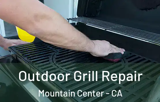  Outdoor Grill Repair Mountain Center - CA