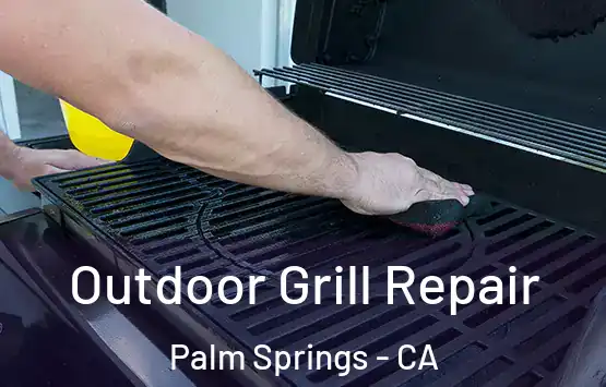  Outdoor Grill Repair Palm Springs - CA
