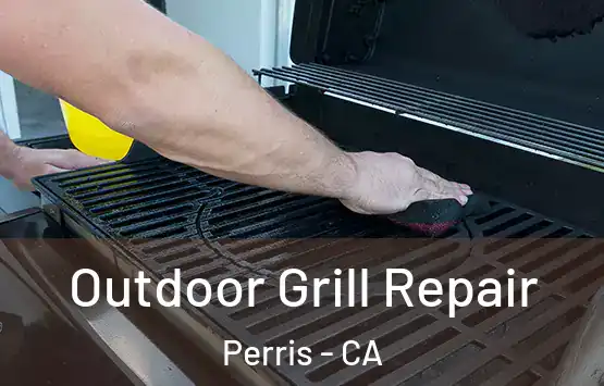  Outdoor Grill Repair Perris - CA
