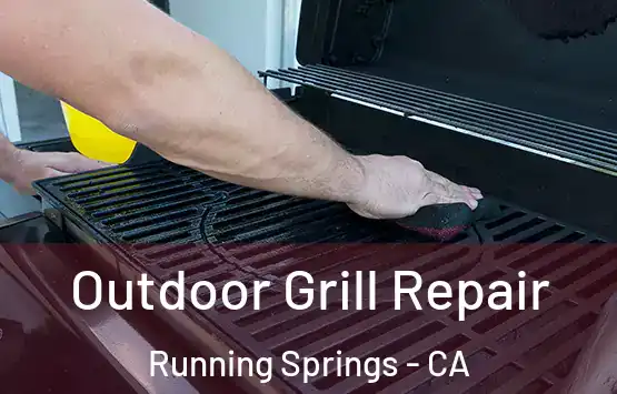  Outdoor Grill Repair Running Springs - CA