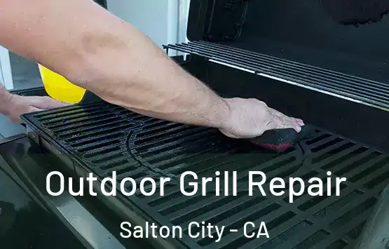  Outdoor Grill Repair Salton City - CA