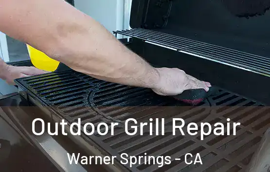  Outdoor Grill Repair Warner Springs - CA